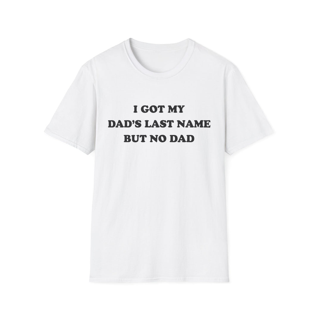 I Got My Dad's Last Name But No Dad