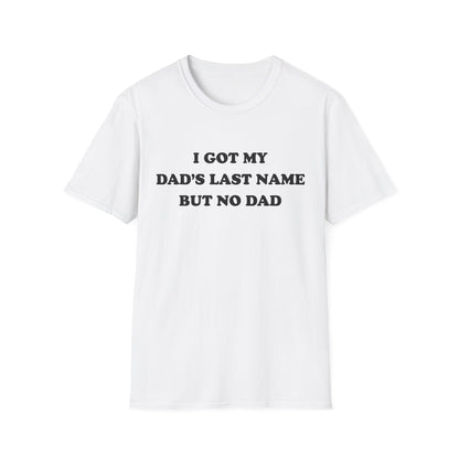 I Got My Dad's Last Name But No Dad