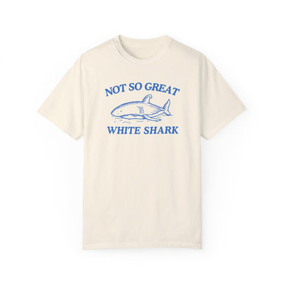 Not So Great White Shark (Comfort Colors)