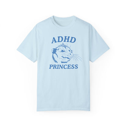 ADHD Princess- Comfort Colors