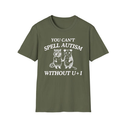 You Can't Spell Autism Without U + I