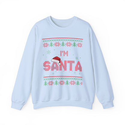 I'm Santa- Ugly Sweater