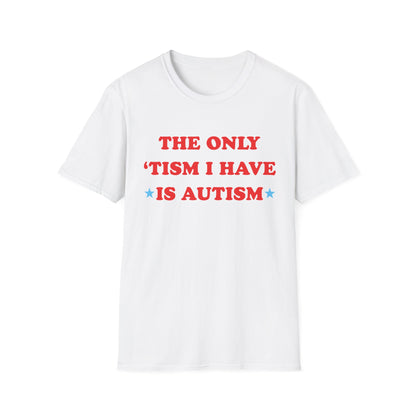 The Only 'Tism I Have is Autism