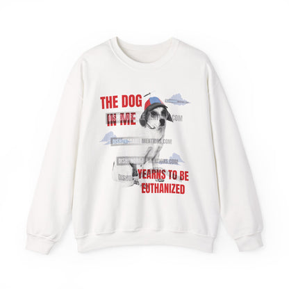 The Dog In Me Yearns To Be Euthanized (ships without watermarks)