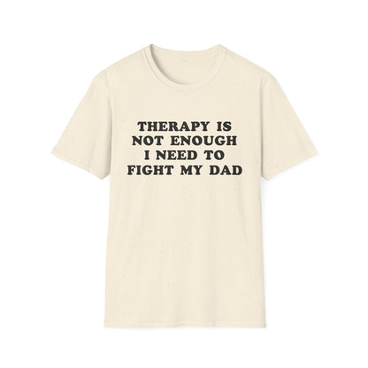 Therapy Is Not Enough I Need To Fight My Dad