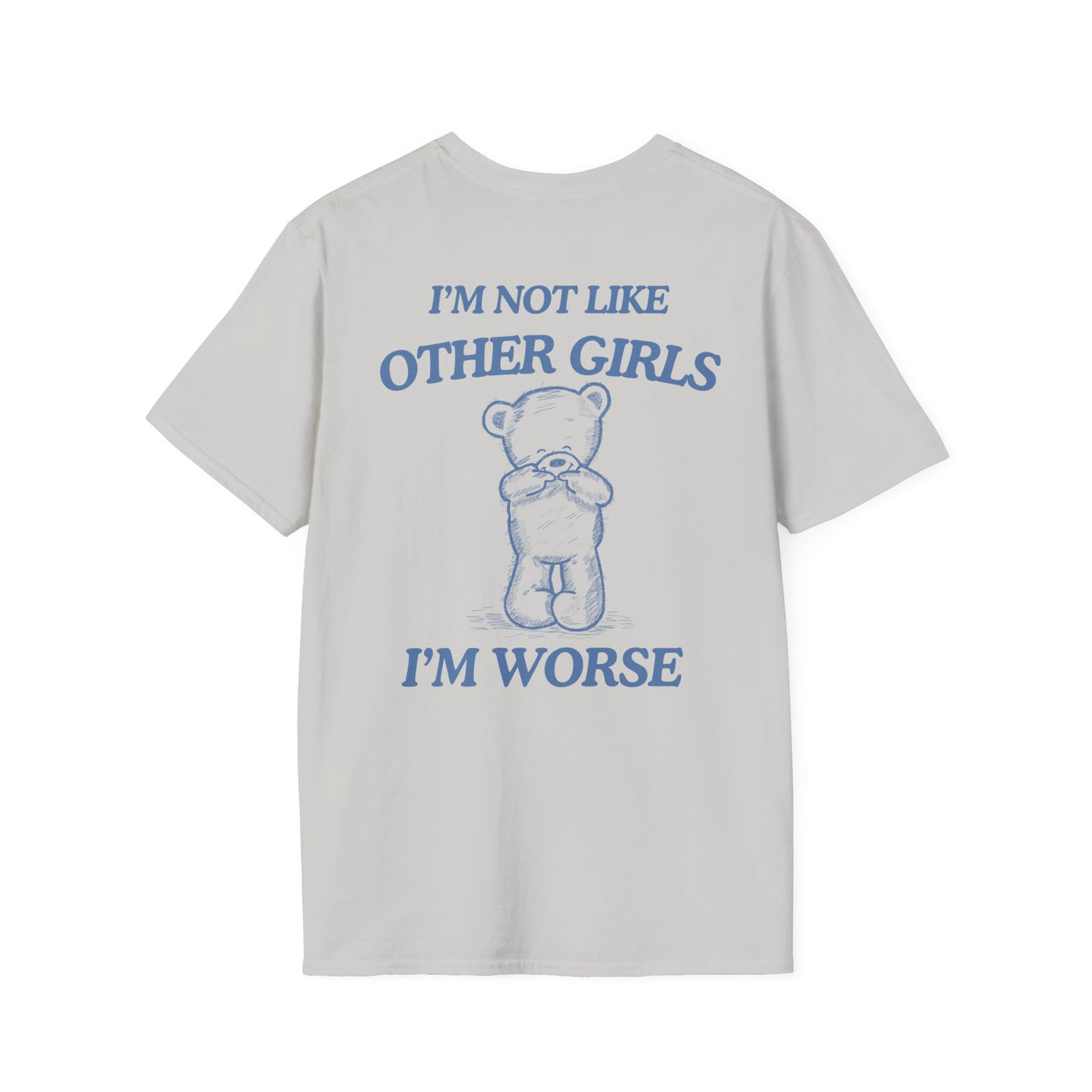 I'm Not Like Other Girls I'm Worse (BACK DESIGN ONLY)