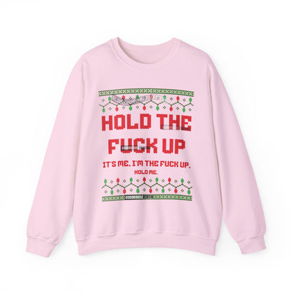 Hold the Fuck Up It's Me, I'm the Fuck Up (ships without watermarks)