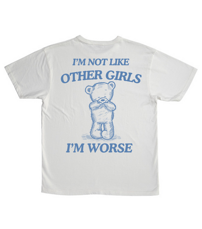 I'm Not Like Other Girls I'm Worse (BACK DESIGN ONLY)