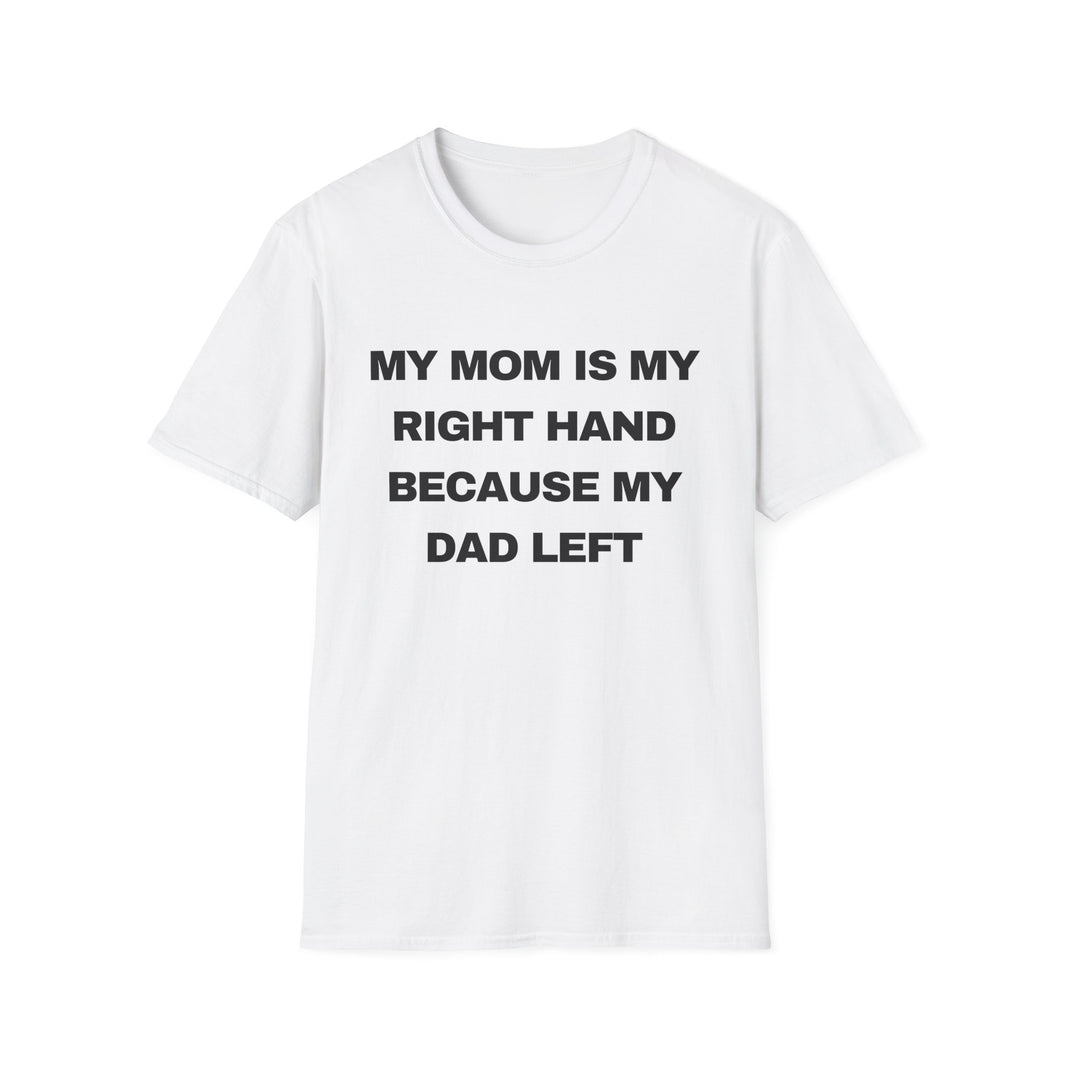 My Mom Is My Right Hand Because My Dad Left
