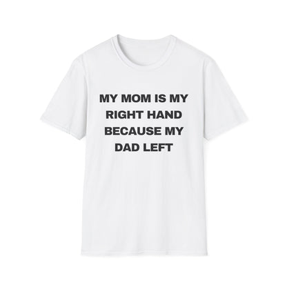 My Mom Is My Right Hand Because My Dad Left