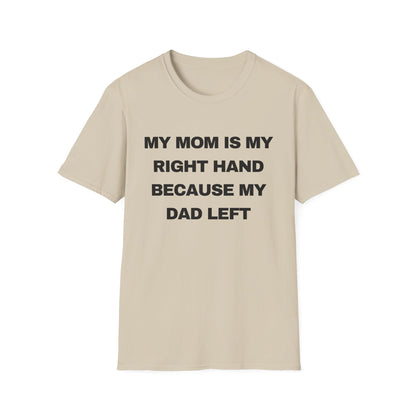 My Mom Is My Right Hand Because My Dad Left
