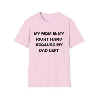 My Mom Is My Right Hand Because My Dad Left