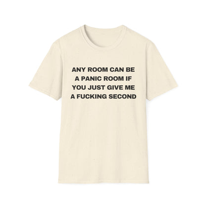 Any Room Can Be A Panic Room If You Just Give Me A Fucking Second