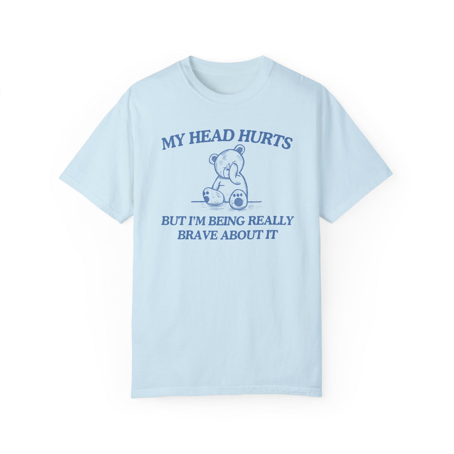 My Head Hurts- Comfort Colors