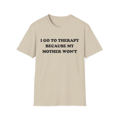 I Go To Therapy Because My Mother Won't