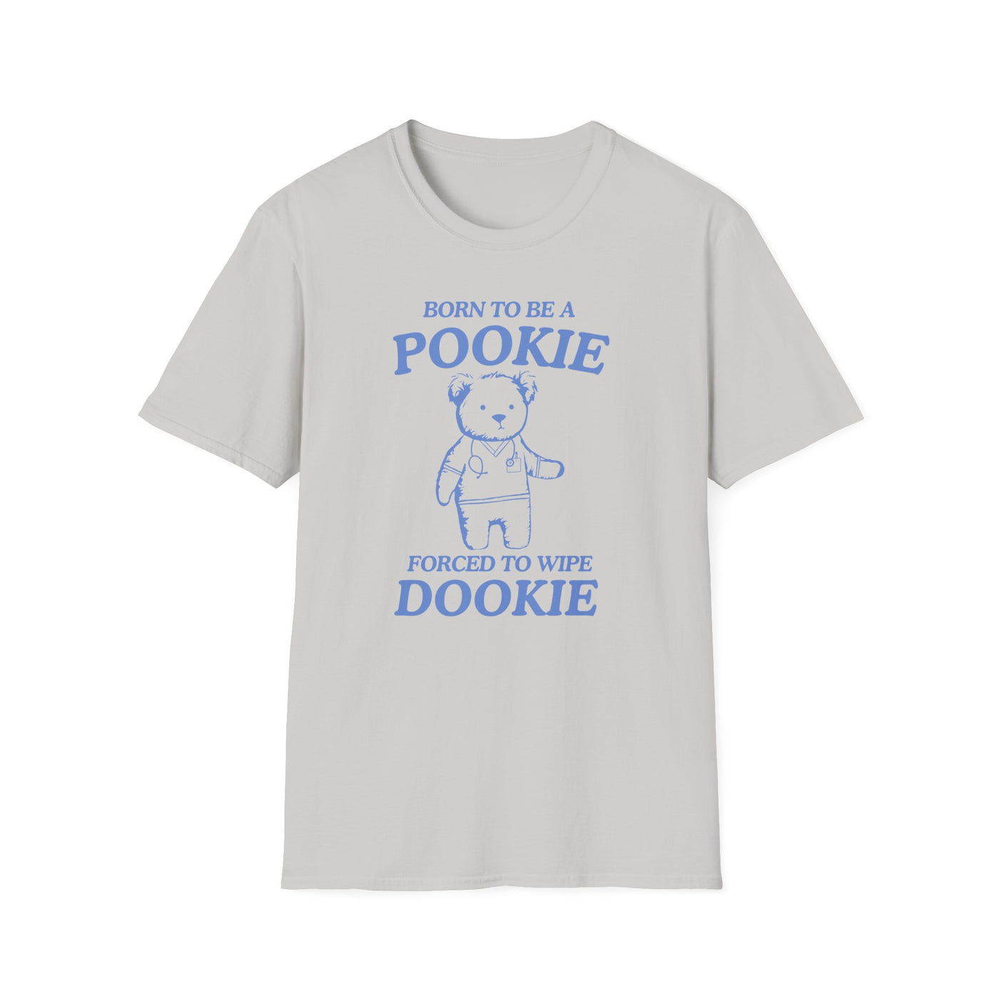 Born To Be A Pookie Forced To Wipe Dookie