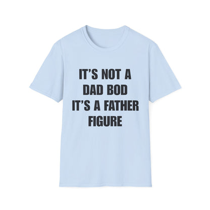 It's Not A Dad Bod It's A Father Figure