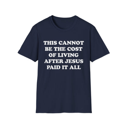 This Cannot Be The Cost Of Living After Jesus Paid It All