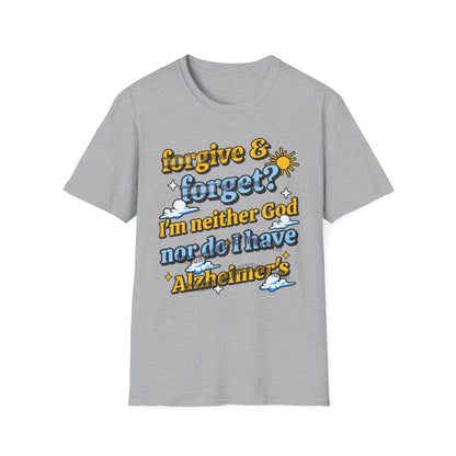 Forgive & Forget?I'm Neither God Nor Do I Have Alzheimer's