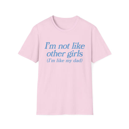 I'm Not Like Other Girls (I'm like my dad)