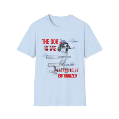 The Dog In Me Yearns To Be Euthanized (ships without watermarks)