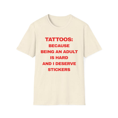 Tattoos : Because Being An Adult Is Hard I Deserve Stickers