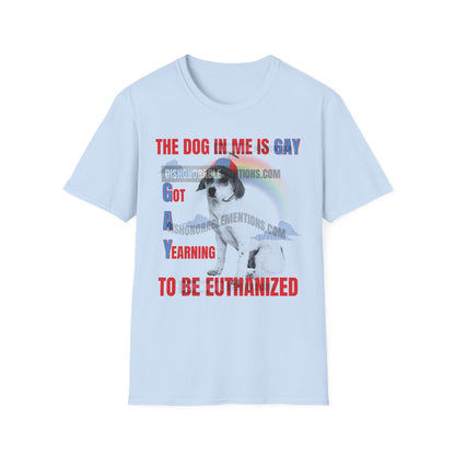 The Dog In Me Is Gay - Got A Yearning To Be Euthanized (ships without watermarks)