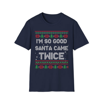 I'm So Good Santa Came Twice