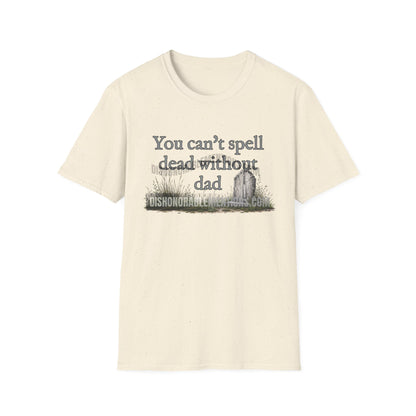You Can't Spell Dead Without Dad (ships without watermarks)