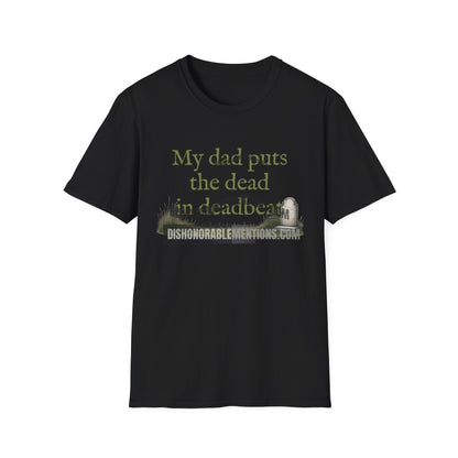 My Dad Puts The Dead In Deadbeat