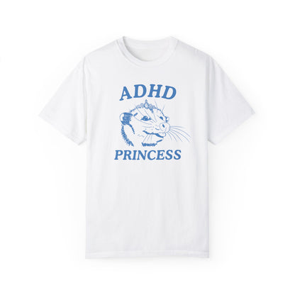 ADHD Princess- Comfort Colors