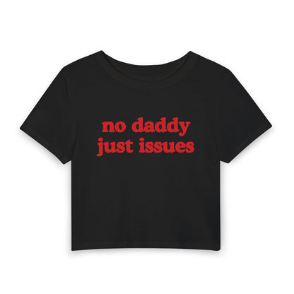 No Daddy Just Issues - Baby Tee
