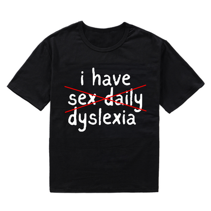 I Have Sexy Daily, Dyslexia