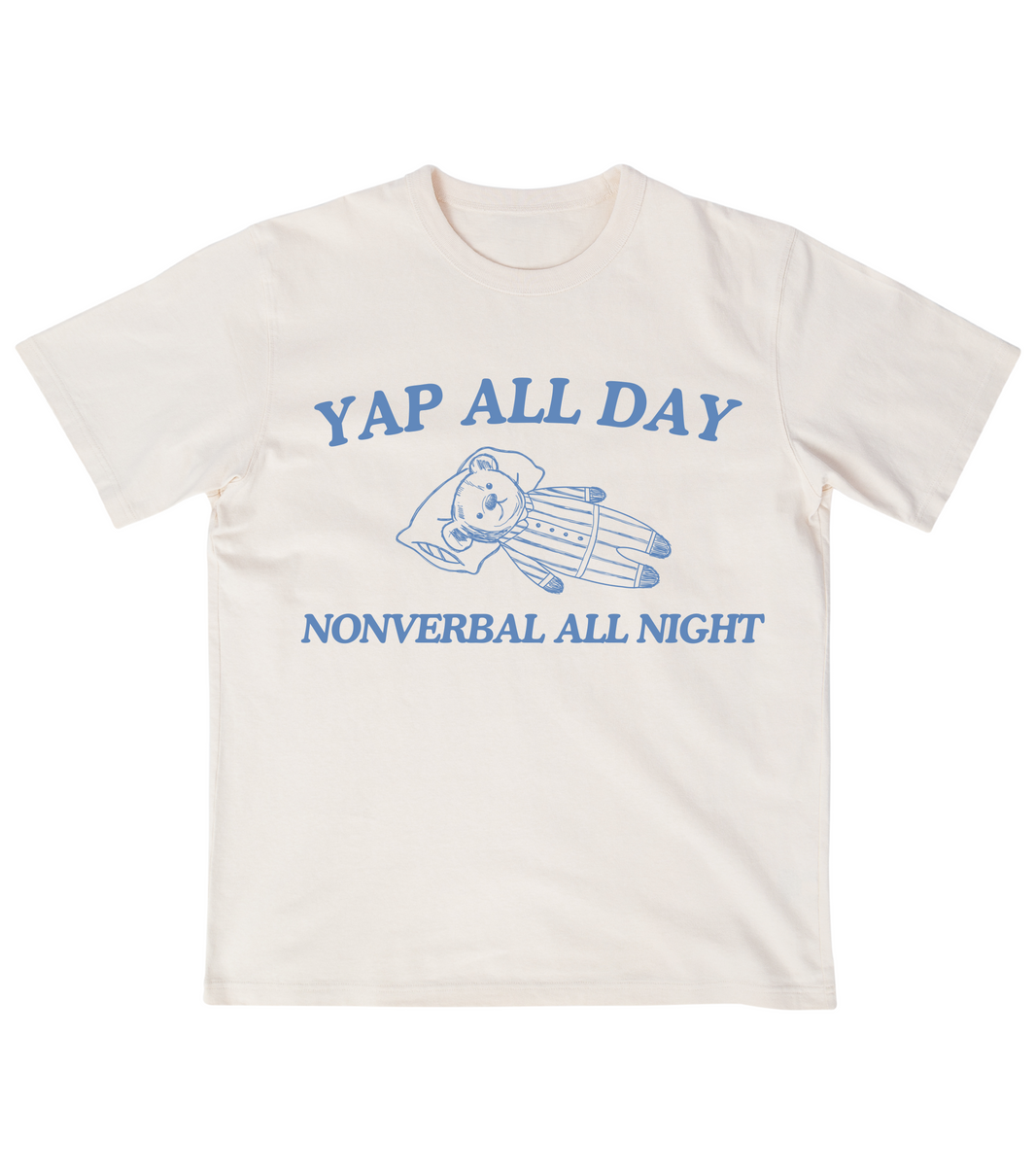 Yap All Day Nonverbal All Night