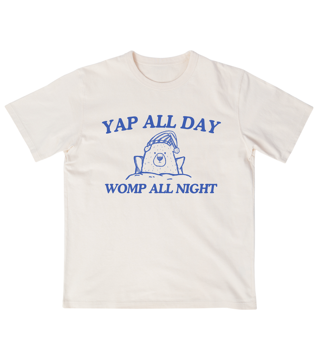 Yap All Day Womp All Night